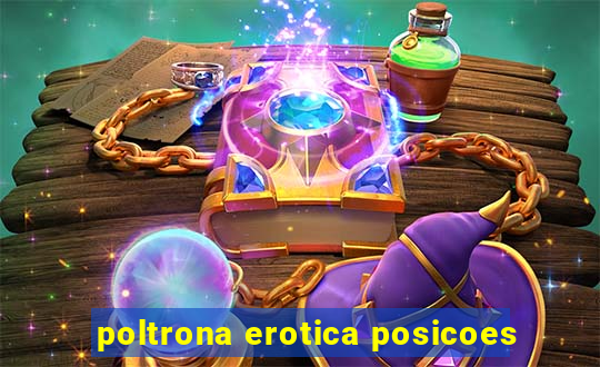 poltrona erotica posicoes